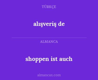 alışveriş de - shoppen ist auch