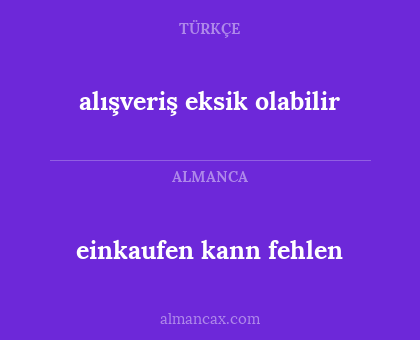 einkaufen kann fehlen - alışveriş eksik olabilir