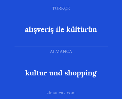 alışveriş ile kültürün - kultur und shopping