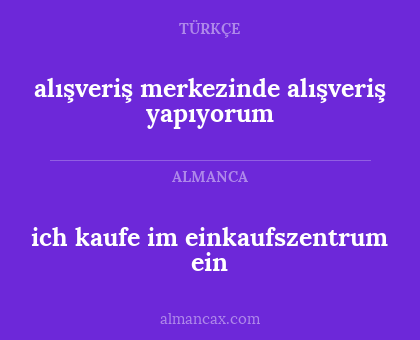 ich kaufe im einkaufszentrum ein - alışveriş merkezinde alışveriş yapıyorum