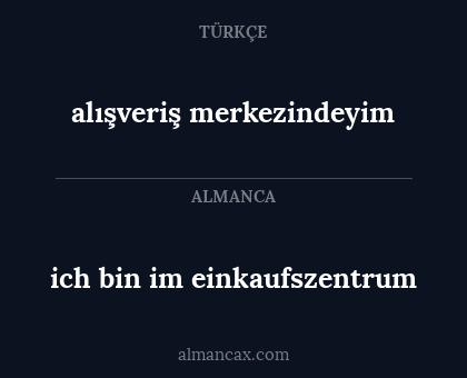 ich bin im einkaufszentrum - alışveriş merkezindeyim