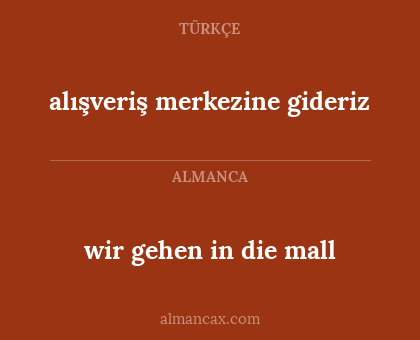 alışveriş merkezine gideriz - wir gehen in die mall
