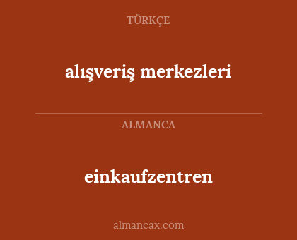 einkaufzentren - alışveriş merkezleri