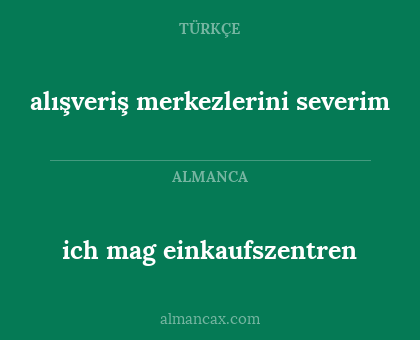 ich mag einkaufszentren - alışveriş merkezlerini severim