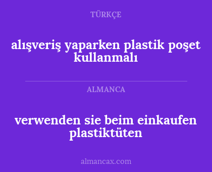 alışveriş yaparken plastik poşet kullanmalı - verwenden sie beim einkaufen plastiktüten