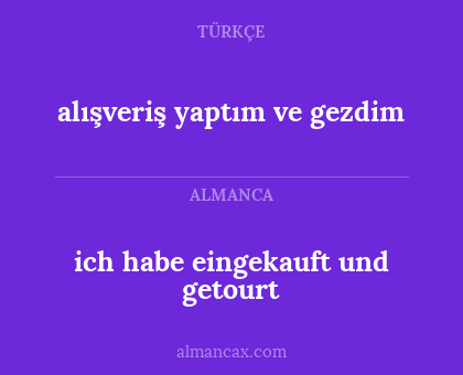 alışveriş yaptım ve gezdim - ich habe eingekauft und getourt