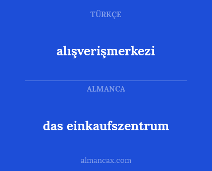alışverişmerkezi - das einkaufszentrum