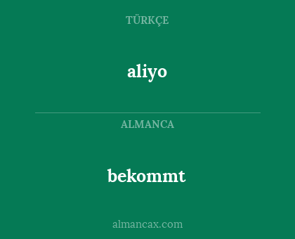 aliyo - bekommt