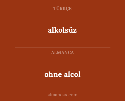 ohne alcol - alkolsüz