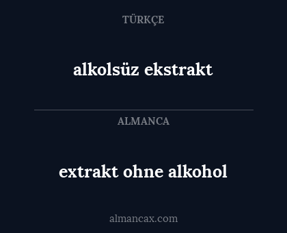 alkolsüz ekstrakt - extrakt ohne alkohol