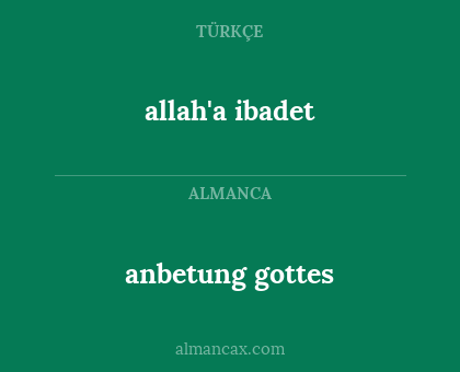 anbetung gottes - allah'a ibadet