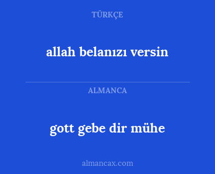 gott gebe dir mühe - allah belanızı versin