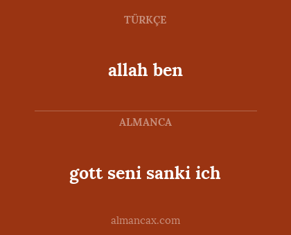 gott seni sanki ich - allah ben
