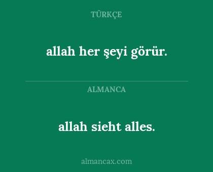 allah sieht alles. - allah her şeyi görür.