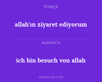 ich bin besuch von allah - allah'ın ziyaret ediyorum