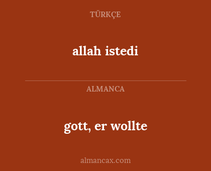 allah istedi - gott, er wollte