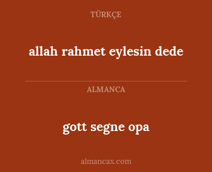 allah rahmet eylesin dede - gott segne opa
