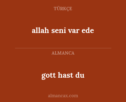 gott hast du - allah seni var ede