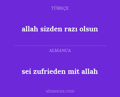 sei zufrieden mit allah - allah sizden razı olsun