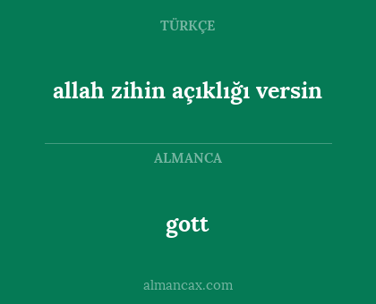 gott - allah zihin açıklığı versin