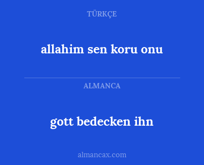 gott bedecken ihn - allahim sen koru onu