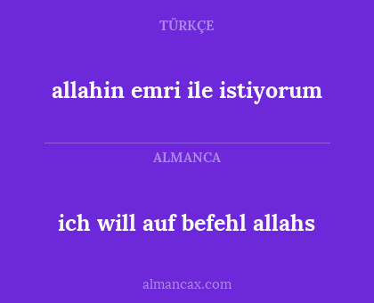 ich will auf befehl allahs - allahin emri ile istiyorum