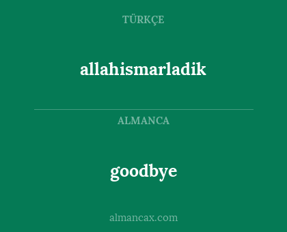 allahismarladik - goodbye