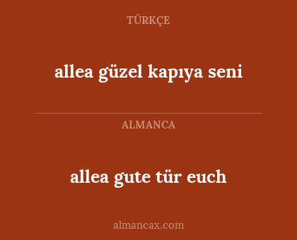 allea gute tür euch - allea güzel kapıya seni