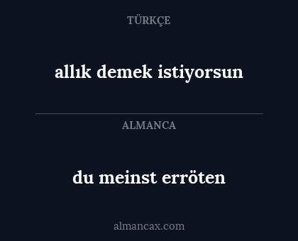 du meinst erröten - allık demek istiyorsun
