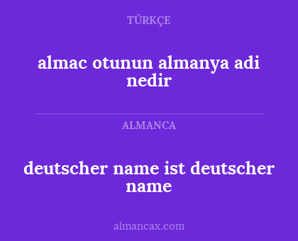 deutscher name ist deutscher name - almac otunun almanya adi nedir