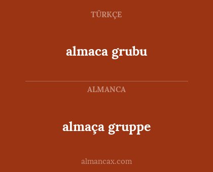 almaca grubu - almaça gruppe