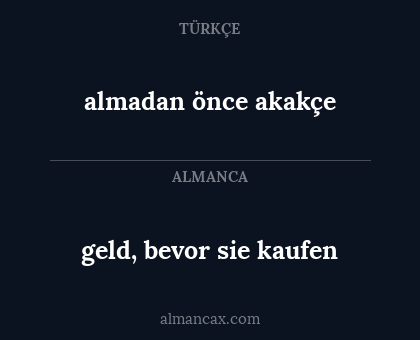 geld, bevor sie kaufen - almadan önce akakçe