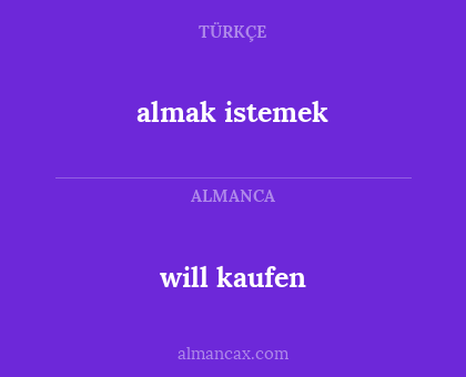 will kaufen - almak istemek