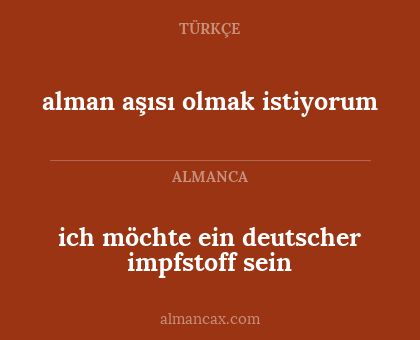 ich möchte ein deutscher impfstoff sein - alman aşısı olmak istiyorum