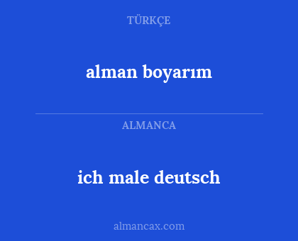alman boyarım - ich male deutsch