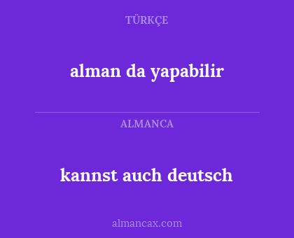 alman da yapabilir - kannst auch deutsch