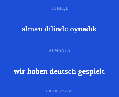 alman dilinde oynadık - wir haben deutsch gespielt