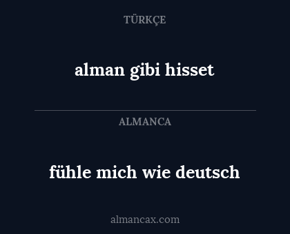 alman gibi hisset - fühle mich wie deutsch