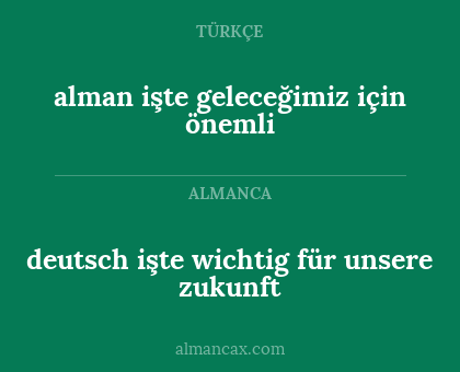 alman işte geleceğimiz için önemli - deutsch işte wichtig für unsere zukunft