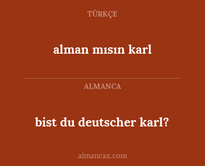 bist du deutscher karl? - alman mısın karl
