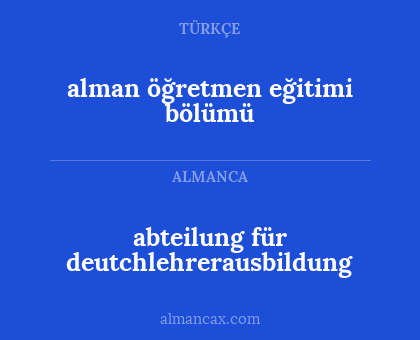 alman öğretmen eğitimi bölümü - abteilung für deutchlehrerausbildung