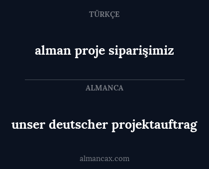 unser deutscher projektauftrag - alman proje siparişimiz