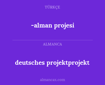 -alman projesi - deutsches projektprojekt