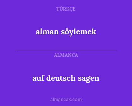 alman söylemek - auf deutsch sagen