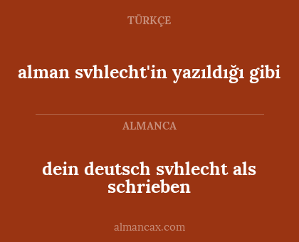 alman svhlecht'in yazıldığı gibi - dein deutsch svhlecht als schrieben