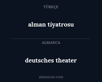 deutsches theater - alman tiyatrosu