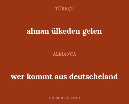 wer kommt aus deutscheland - alman ülkeden gelen
