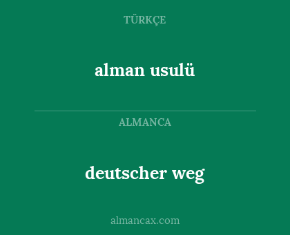alman usulü - deutscher weg