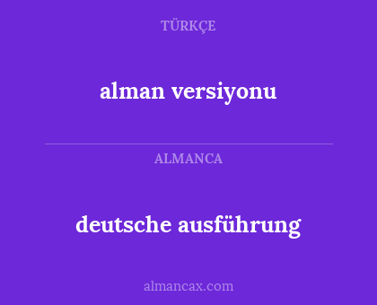 deutsche ausführung - alman versiyonu