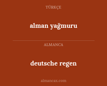 alman yağmuru - deutsche regen